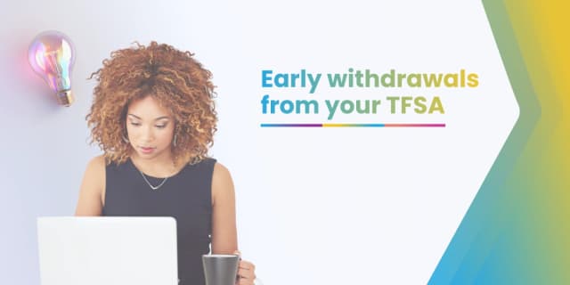 early withdrawal tax free savings account  early withdrawal tax free savings account