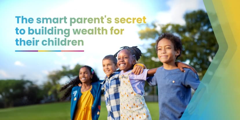 The smart parent's secret to building wealth for their children