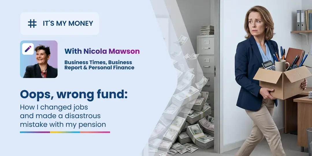 Image Once upon a time, Personal Finance journo Nicola Mawson had money in a provident fund. She wanted to put that money in a preservation fund to grow it for her retirement. But that's... not... what happened.